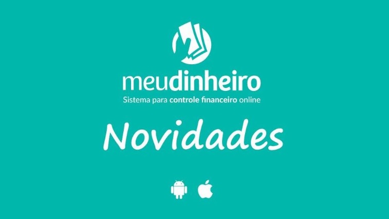 Atualizações Aplicativos Android e IOS - Controle Financeiro Meu Dinheiro