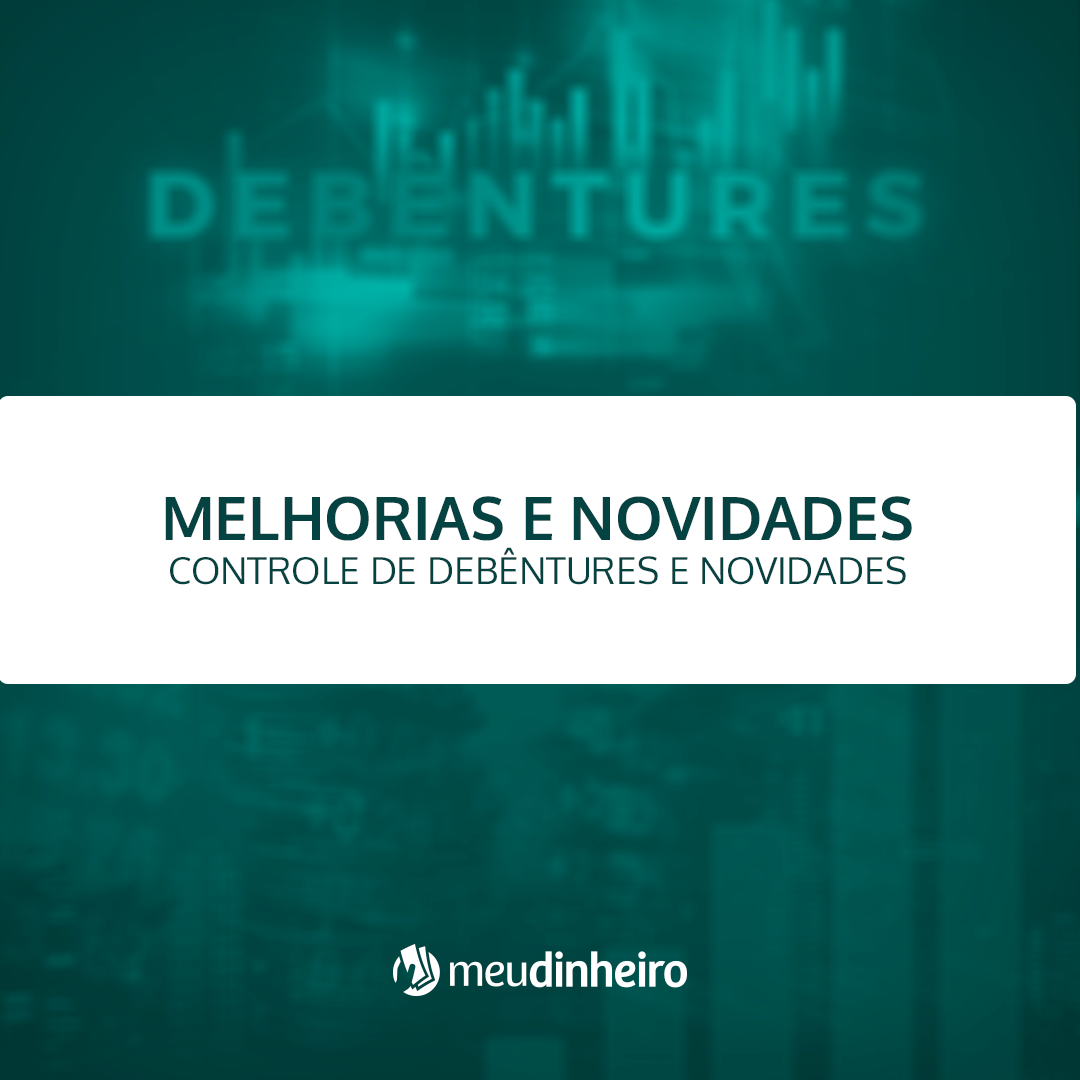 Meu Dinheiro - Suporte a operações com Debêntures