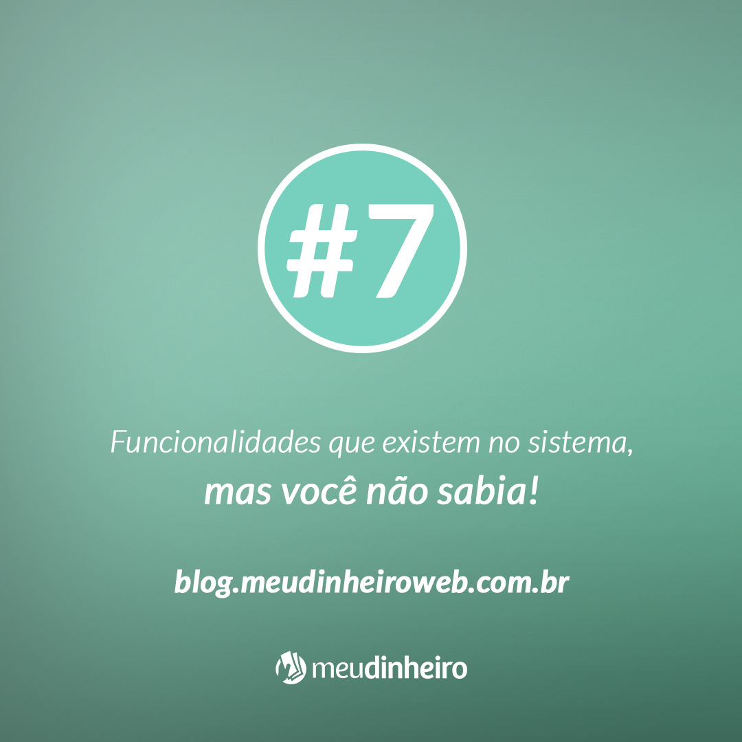 #07 Funcionalidades que existem no sistema, mas você não sabia!