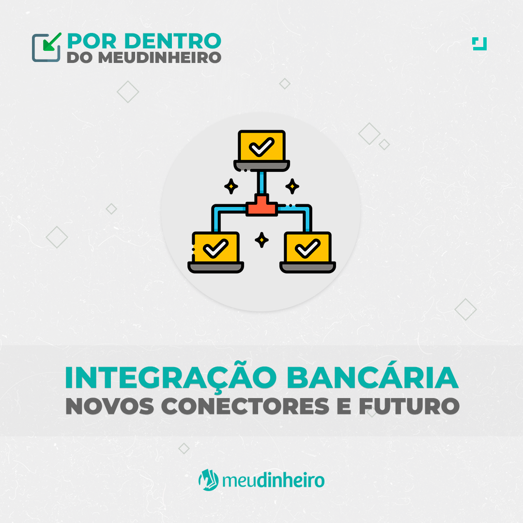 Novas conexões bancárias no controle financeiro do Meu Dinheiro e informações sobre o futuro